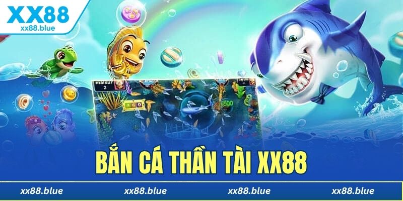 Bắn cá Thần Tài XX88