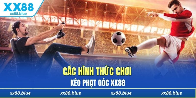 Các hình thức chơi kèo phạt góc XX88 phổ biến