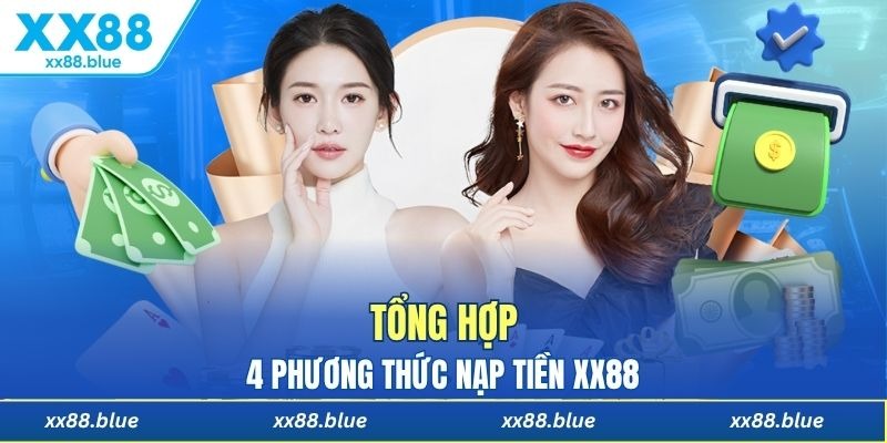Khám phá 4 hình thức nạp tiền XX88