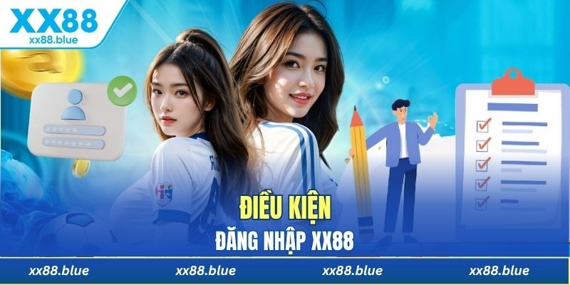 Điều kiện cần có để khởi tạo phiên đăng nhập XX88