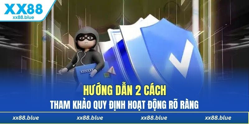 Hướng dẫn 2 cách tham khảo quy định hoạt động rõ ràng 