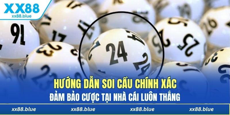 Hướng dẫn soi cầu chính xác đảm bảo cược tại nhà cái luôn thắng 