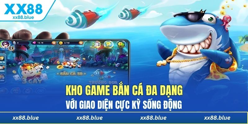 Kho game bắn cá đa dạng với giao diện cực kỳ sống động 