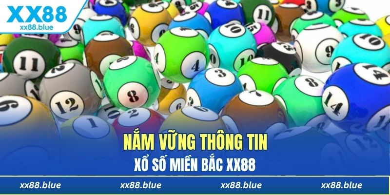 Nắm vững thông tin về xổ số miền Bắc XX88