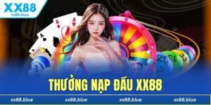 Thưởng nạp đầu XX88