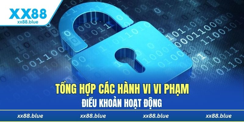 Tổng hợp các hành vi vi phạm điều khoản hoạt động 