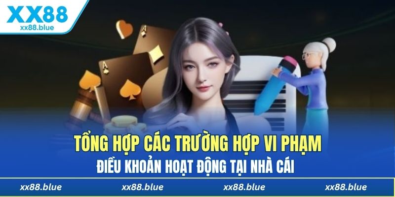 Tổng hợp các trường hợp vi phạm điều khoản hoạt động tại nhà cái 