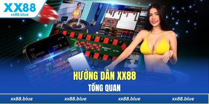 Tổng quan về hướng dẫn XX88 chi tiết và dễ áp dụng